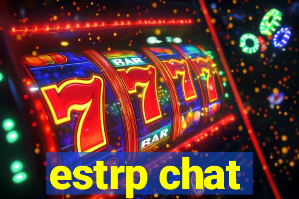 estrp chat